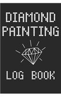 Diamond Painting Log Book: Diamond Painting Journal DP Crystal Gems Organizer Gift Drills Kit Jewelry Rhinestone Log Notebook - 120 Pages 5d Paint Art Project Tracker Book
