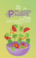 Das Pflanzenbasierte Nahrungs Kochbuch 2021: Leckere, Pflanzenbasierte, Gesunde Rezepte Für Schnelle Und Einfache Mahlzeiten (The Plant-Based Diet Cookbook) [German Version]