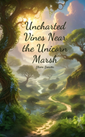 Uncharted Vines Near the Unicorn Marsh