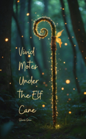 Vivid Motes Under the Elf Cane