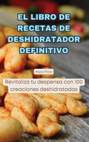 Libro de Recetas de Deshidratador Definitivo