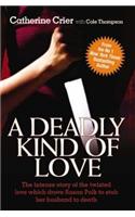 A Deadly Kind Of Love