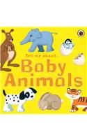 Tell Me About Baby Animals