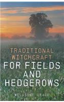 Traditional Witchcraft for Fields and Hedgerows