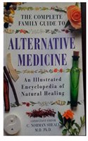 The Complete Family Guide â€“ Alternative Medicine: An Illustrated Encyclopedia of Natural Healing (Complete Family Guide S.)