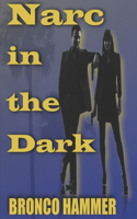 Narc in the Dark