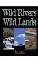 Wild Rivers, Wild Lands