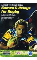 Almost 101 Small Sided Games and Relays for Rugby
