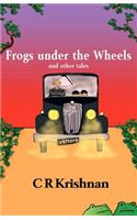 Frogs Under the Wheels and Other Tales