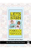 Let's Sign Family Topics