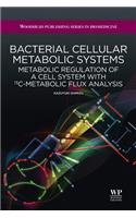 Bacterial Cellular Metabolic Systems: Metabolic Regulation of a Cell System with 13c-Metabolic Flux Analysis