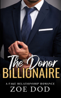 Donor Billionaire: A Fake Relationship Romance