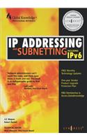 IP Addressing and Subnetting Inc Ipv6: Including Ipv6