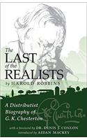 The Last of the Realists: A Distributist Biography of G. K. Chesterton