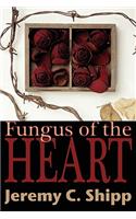 Fungus of the Heart