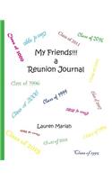 My Friends!!! a Reunion Journal