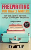 Freewriting for Travel Writers