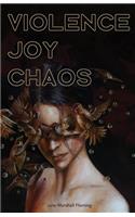 Violence/Joy/Chaos