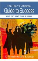The Ultimate Teenager's Guide to Success