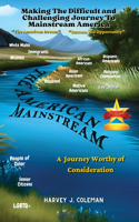 Difficult and Challenging Journey to Mainstream America: A Journey Worthy of Consideration