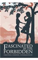 Fascinated by the Forbidden