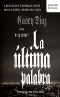 La Última Palabra (the Shot Caller)