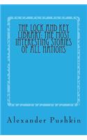 The Lock and Key Library: The Most Interesting Stories of All Nations: North Europe-Russian-Swedish-Danish-Hungarian