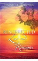Resurrected Love & Romance