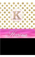 Karina: Personalized Lined Journal Diary Notebook 150 Pages, 6" X 9" (15.24 X 22.86 CM), Durable Soft Cover