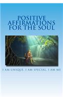 Positive Affirmations For The Soul