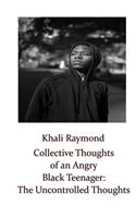 Collective Thoughts of an Angry Black Teenager