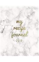Recipe Journal 2018: Blank Recipe Book to Record Homemade Recipes(1 Beautiful Gifts for Food Lovers, Moms, Chefs, Cooks)