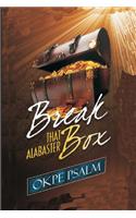 Break That Alabaster Box!