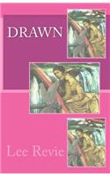 Drawn