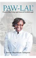 Paw-Lal': Prayers That Bring Supernatural Breakthrough.