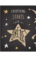 Everything Starts with a Dream: Blank Pages, Sketch, Draw and Paint