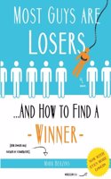 Most Guys Are Losers (And How to Find a Winner)