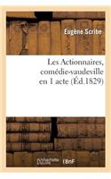 Les Actionnaires, Comédie-Vaudeville En 1 Acte