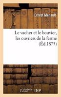 Le Vacher Et Le Bouvier, Les Ouvriers de la Ferme