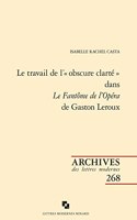 Le Travail de l'Obscure Clarte Dans Le Fantome de l'Opera de Gaston LeRoux