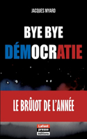 Bye bye démocratie: Le brûlot de l'année