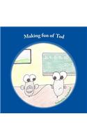 Making fun of Tod