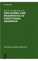 Discourse and Pragmatics in Functional Grammar: (18 Functional Grammar Series [Fgs])