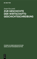 Zur Geschichte Der Wirtschaftsgeschichtsschreibung