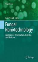Fungal Nanotechnology: Applications in Agriculture, Industry, and Medicine(Fungal Biology)