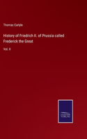 History of Friedrich II. of Prussia called Frederick the Great: Vol. II