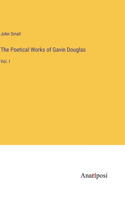 Poetical Works of Gavin Douglas