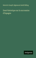 Essai historique sur la succession d'Espagne