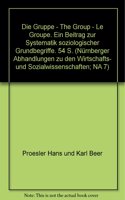 Die Gruppe - The Group - Le Groupe: Ein Beitrag Zur Systematik Soziologischer Grundbegriffe