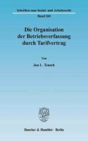 Die Organisation Der Betriebsverfassung Durch Tarifvertrag